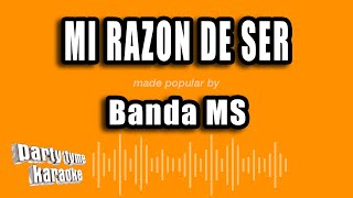 Video thumbnail of "Banda Ms - Mi Razon De Ser (Versión Karaoke)"