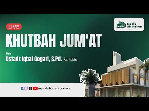 Khutbah Jum'at - Ustadz Iqbal Gogari, S.Pd.