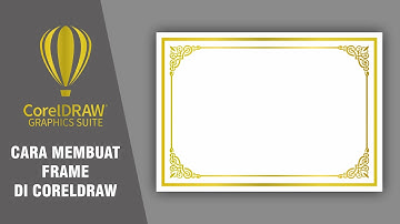 Cara Membuat Frame Di Coreldraw Bagi Pemula