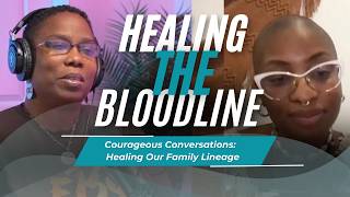 Courageous Conversations: Healing Ancestral Wounds
