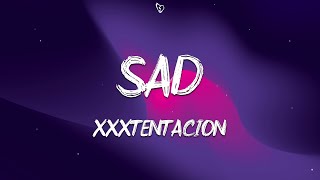 XXXTENTACION - SAD! (Lyrics)