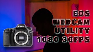 Canon EOS Webcam Utility Beta Tested  With OBS - Canon EOS 80D, 7D 6DMKII, 70D, | Smooth 1080P