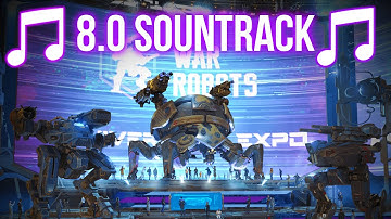 War Robots Update 8.0 Anniversary Expo Event 2022 Soundtrack - Update 8.0 Theme Song (Full Version)