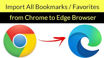 How to Import All Bookmarks / Favorites from Chrome to Edge Browser?