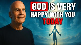 Chosen Ones, What You Did Today Touched Heaven — God is Truly Delighted With You | Wayne Dyer
