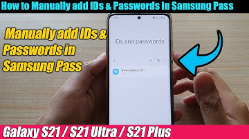Galaxy S21/Ultra/Plus: How to Delete Saved Usernames or Passwords for Apps/Websites