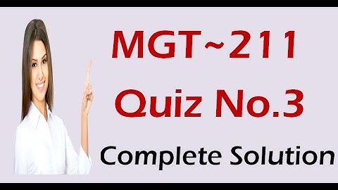 MGT211 Quiz 3 Solution 2020 || PART 1 || MGT211 Quiz 3 Solution 2020 By Maria Parveen || VU Learning