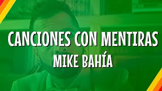 Mike Bahía - Canciones Con Mentiras (Lyric Video) | CantoYo