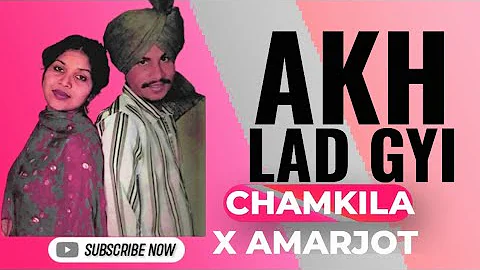 Akh Larh Gayi - Chamkila | Amarjot X Smokeride | Suki Na Mundeo Jaan Deo