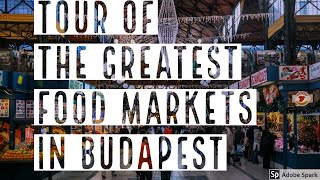 TOUR OF THE GREATEST FOOD MARKETS IN BUDAPEST -- True Guide Budapest