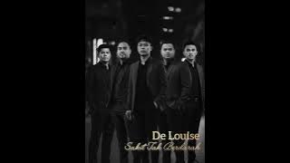 SAKIT TAK BERDARAH - DE LOUISE