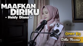 MAAFKAN DIRIKU - HEIDY DIANA | COVER BY DILLA NOVERA