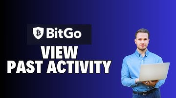 How to View Past Activity in BitGo Account 2024?