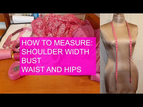 How to: Measure Shoulder Width -Bust - Waist - Hips Using A