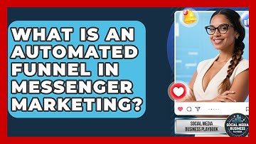 What Is An Automated Funnel In Messenger Marketing? - Social Media Business Playbook