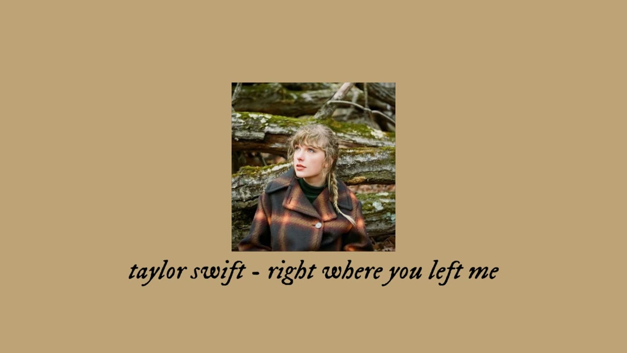 taylor swift - right where you left me (sped up)