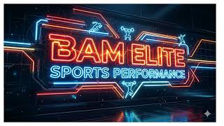 BAM Elite Sports Performance | Next Level Athletic Training & Conditioning