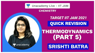 Quick Revision! - Thermodynamics (Part 5)  | Srishti Batra| Target IIT JAM 2021 | Unacademy Live