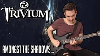 Trivium | Amongst The Shadows &amp; The Stones | GUITAR COVER (2020)