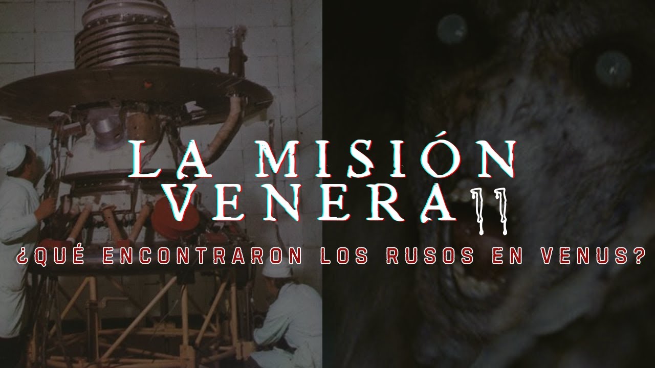 LA ATERRADORA HISTORIA DE LA MISION VENERA 11