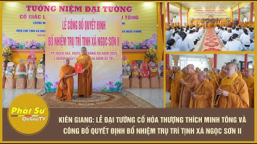 Kiên Giang: Lễ đại tường cố HT.Thích Minh Tông và công bố Quyết định bổ nhiệm trụ trì TX.Ngọc Sơn II