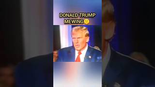 DONALD TRUMP MEWING🤫 #mewing #byebye #xd