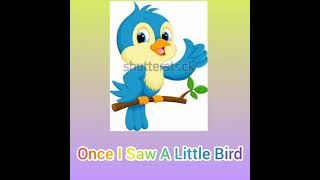 Once I Saw A Little Bird