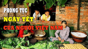 Phong tục xưa đón Tết Nguyên Đán của người Việt Nam - Văn Hóa Phương Đông