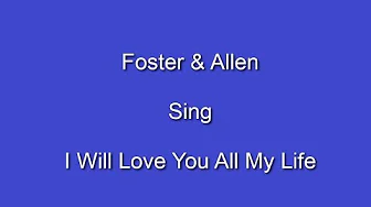 I Will Love You All My Life+OnScreen Lyrics -- Foster & Allen I Will Love You All My Life+OnScreen Lyrics -- Foster & Allen
