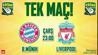Bayern Münih - Liverpool Şampiyonlar Ligi Karşılaşması Iddaada Tek Maç