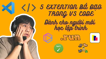 5 Extensions VS Code hữu ích mà sinh viên năm nhất như mình hay dùng