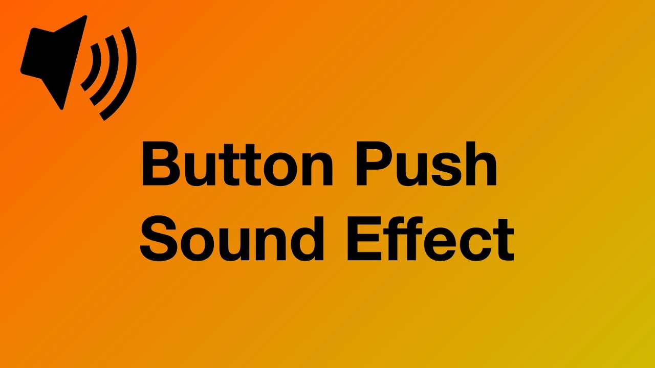 Button Push Sound Effect [4K] YouTube
