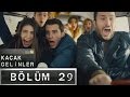 Kaçak Gelinler - 29.Bölüm