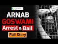 Why arnab goswami was arrested and why supreme court granted bail