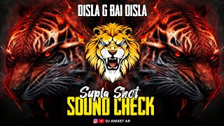 Disla G Bai Disla ( Sound Check ) | Supla Shot | Omkar72 Compitition || DJ ANIKET AR