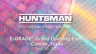 Huntsman Corporation Announces New E-GRADE Purification and Packaging Capability in Conroe, Texas