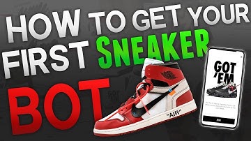 How To Get Your First Sneaker Bot!! (Cop Every Sneaker Release)