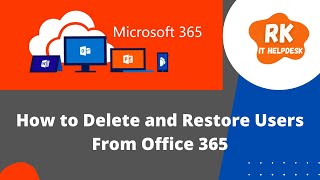 How to Delete and Restore Users from Office 365 | RK IT HELPDESK