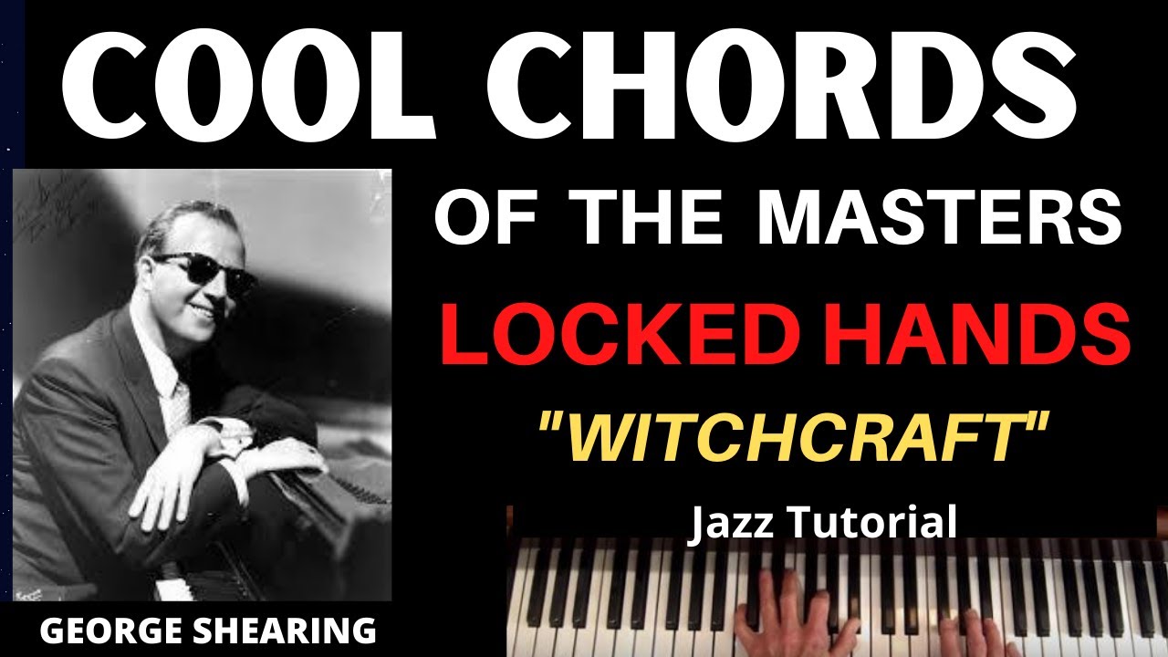 Cool Chords of the Masters LOCKED HANDS TECHNIQUE "Witchcraft". w