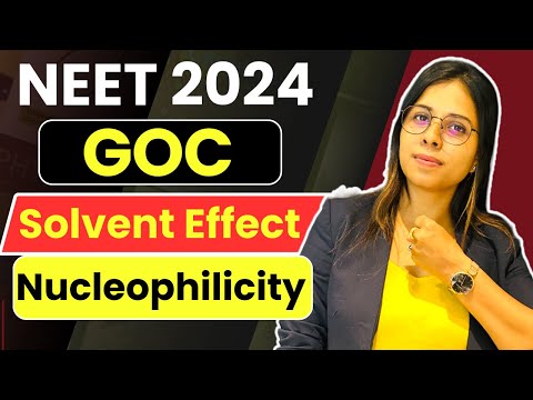 Solvent Effect On Nucleophilicity  | Organic Chemistry Class 11 | NEET 2024 CHEMISTRY | Saloni mam