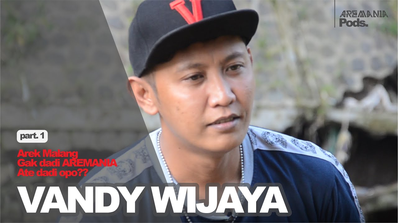 (Aremania Pods) - Sam Vandy Wijaya - Kate dadi opo wong malang lek gak dadi AREMANIA?? Part.1