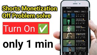 Shorts Monetization Turn Off Problem Not Showing Green Monetize On After Monetization