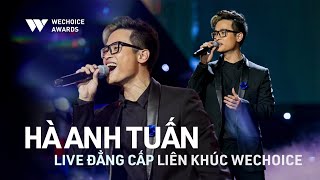 Video thumbnail of "Liên khúc WeChoice:  Hà Anh Tuấn live đẳng cấp 5 Top Hit"