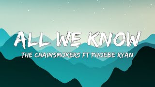 The Chainsmokers – All We Know (Lyrics) ft. Phoebe Ryan