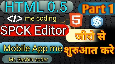 HTML5 me coding in Mobile//spck code Editor se 2024 me
