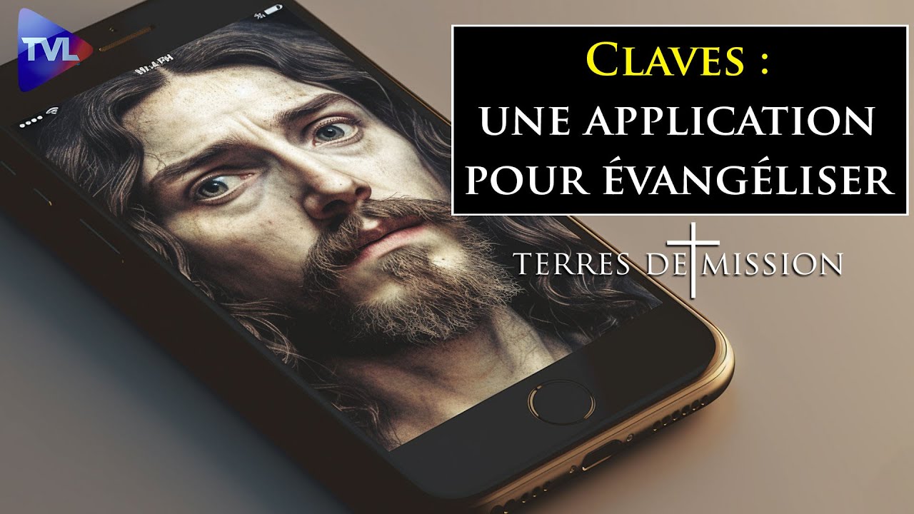 Claves une application pour évangéliser Terres de Mission n°307