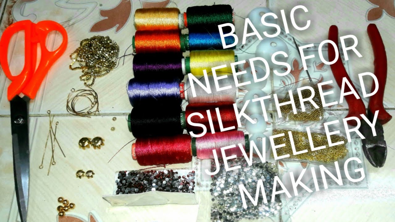 SILK THREAD JEWELLERY TUTORIALBASIC THINGS FOR SILK THREAD JEWELLERY