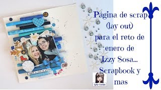 Pagina de scrap (lay out) reto de enero de Izzy Sosa... Scrapbook y mas ***Gaby Cositas