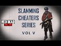 Slamming cheaters  vol 5