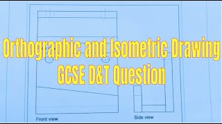 GCSE D&T Question walkthrough  Orthographic isometric Drawing